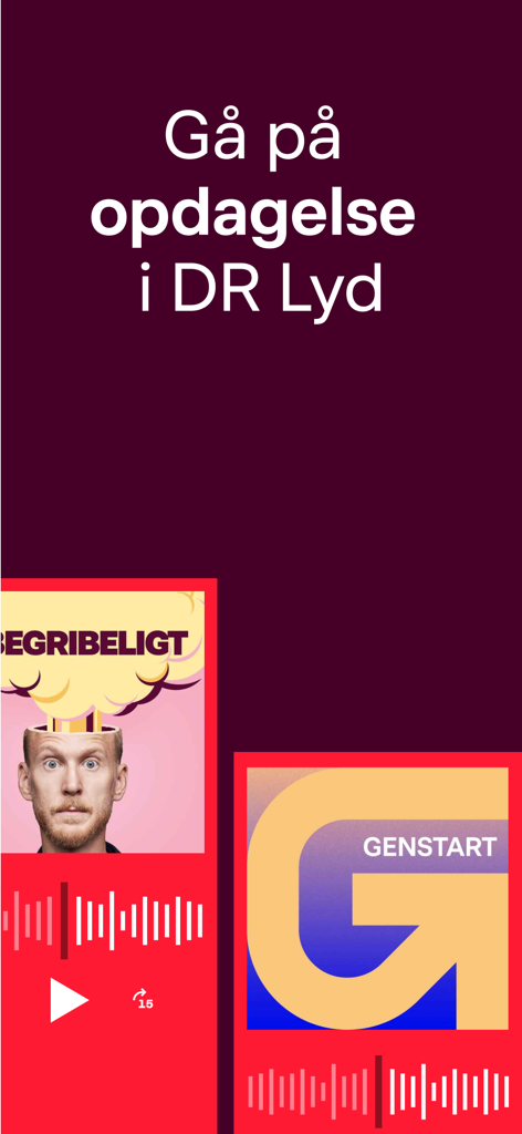 DR LYD - DR LYD app interface showing Danish podcasts Begribeligt and Genstart with the text Explore DR Lyd