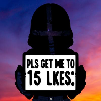 realistic girl holding up a sign that says “pls get me to 15 likes!”