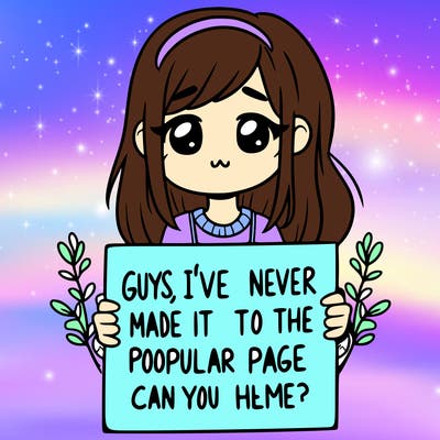a girl holding up a sign that says, guys, i’ve never made it to the popular page, can you help me?