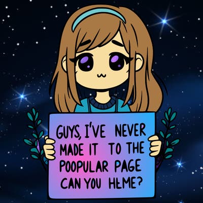 a girl holding up a sign that says, guys, i’ve never made it to the popular page, can you help me?