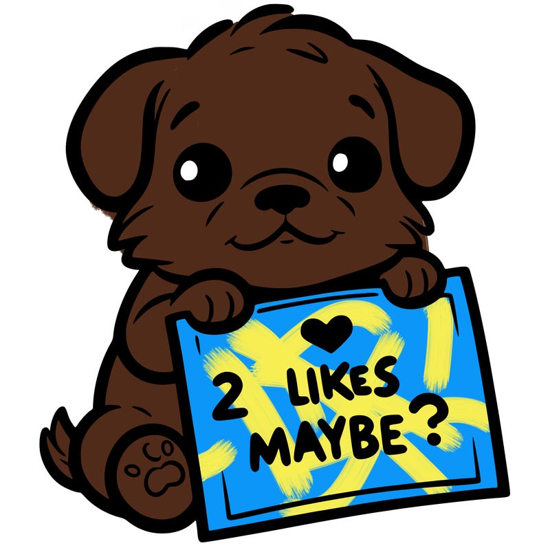 a puppy holding a sign that says 2 likes maybe?