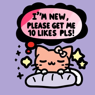 kitty taking a nap dream talking and saying "i'm new, please get me at least 10 likes pls!!"