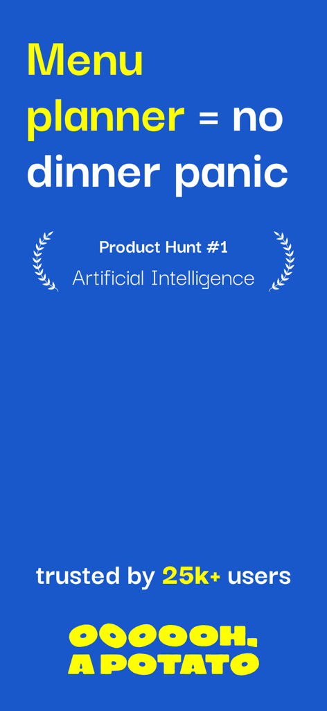 Menu planner - OH, a potato! - Écran promotionnel pour l'application de planification de repas OH, a potato ! avec le slogan 'no dinner panic' et le prix numéro un en Intelligence Artificielle de Product Hunt.