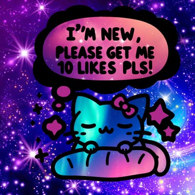 kitty taking a nap dream talking and saying "i'm new, please get me at least 10 likes pls!!"