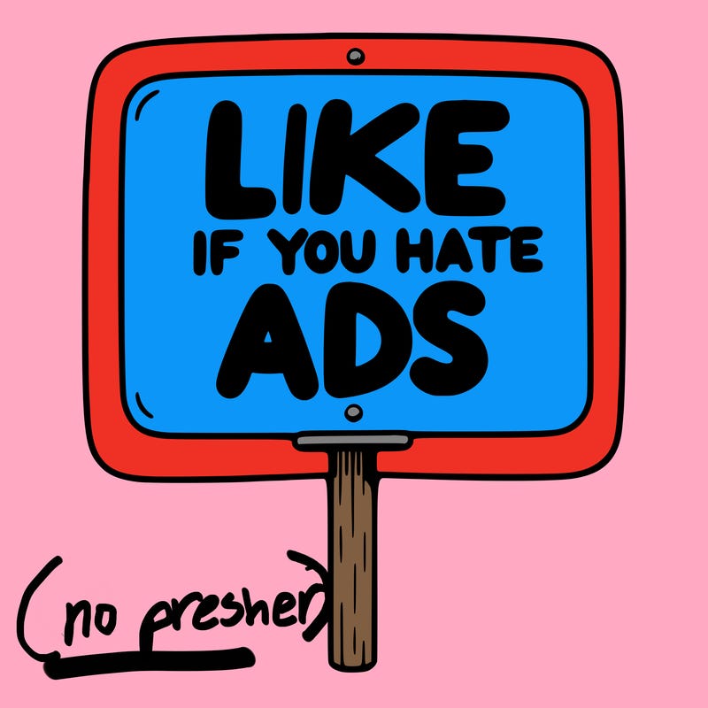 a sign that says like if you hate ads