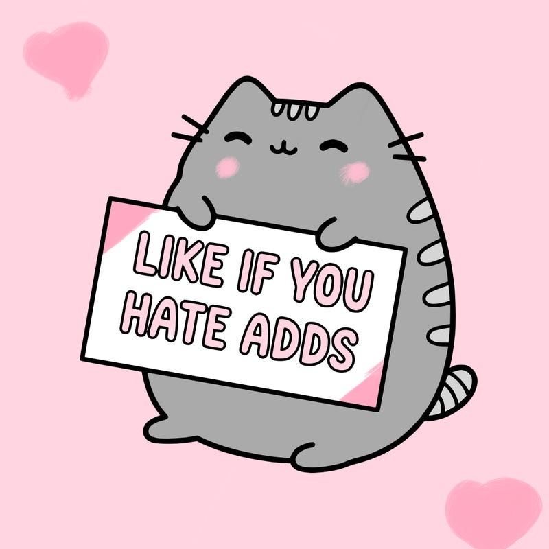 a kawii pusheen cat holding a sign that says like if you hate adds