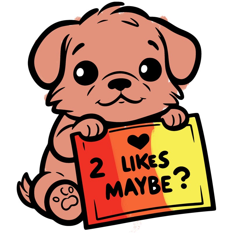 a puppy holding a sign that says 2 likes maybe?