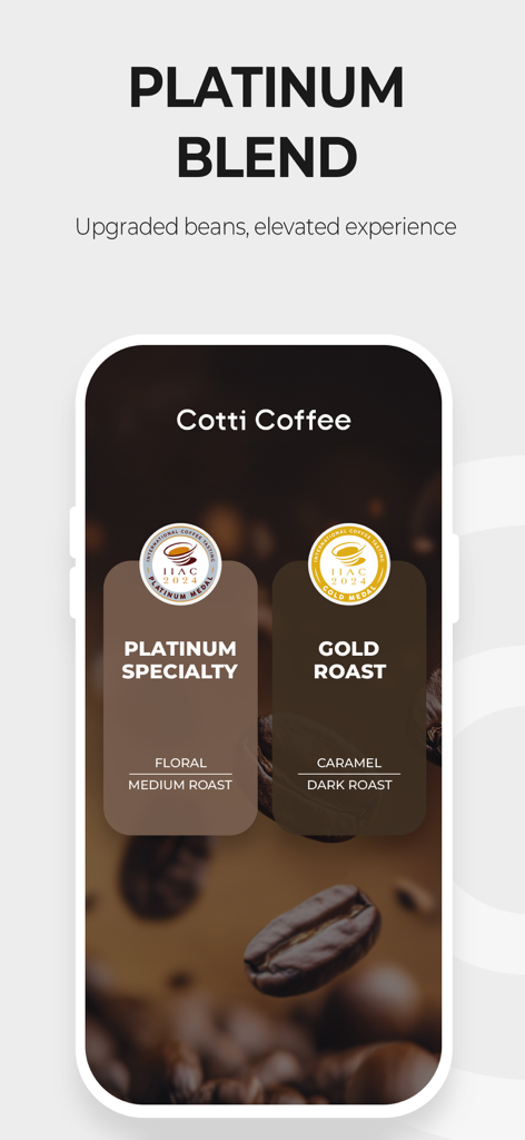 Cotti Coffee AM - Un'interfaccia dell'app Cotti Coffee che mostra le opzioni di miscela media Platinum Specialty e miscela scura Gold Roast con medaglie di premio.