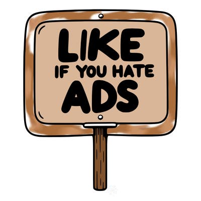 a sign that says like if you hate ads