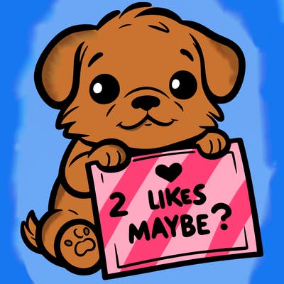a puppy holding a sign that says 2 likes maybe?