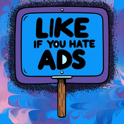 a sign that says like if you hate ads