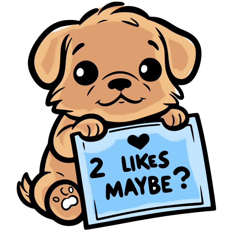 a puppy holding a sign that says 2 likes maybe?