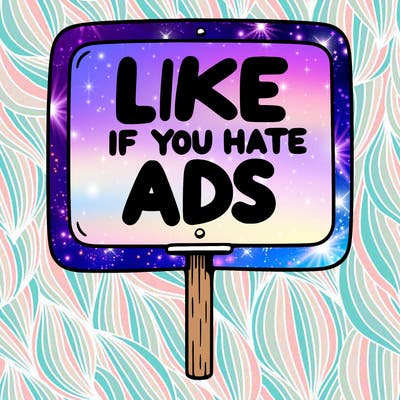 a sign that says like if you hate ads