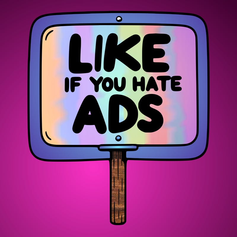 a sign that says like if you hate ads