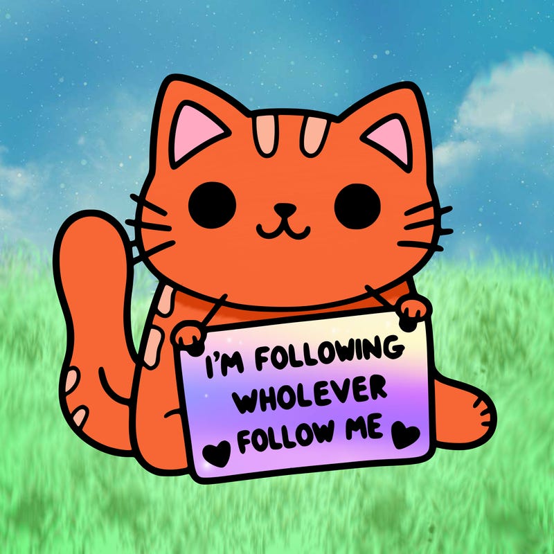 cat with a sign that says i’m following whoever follows me