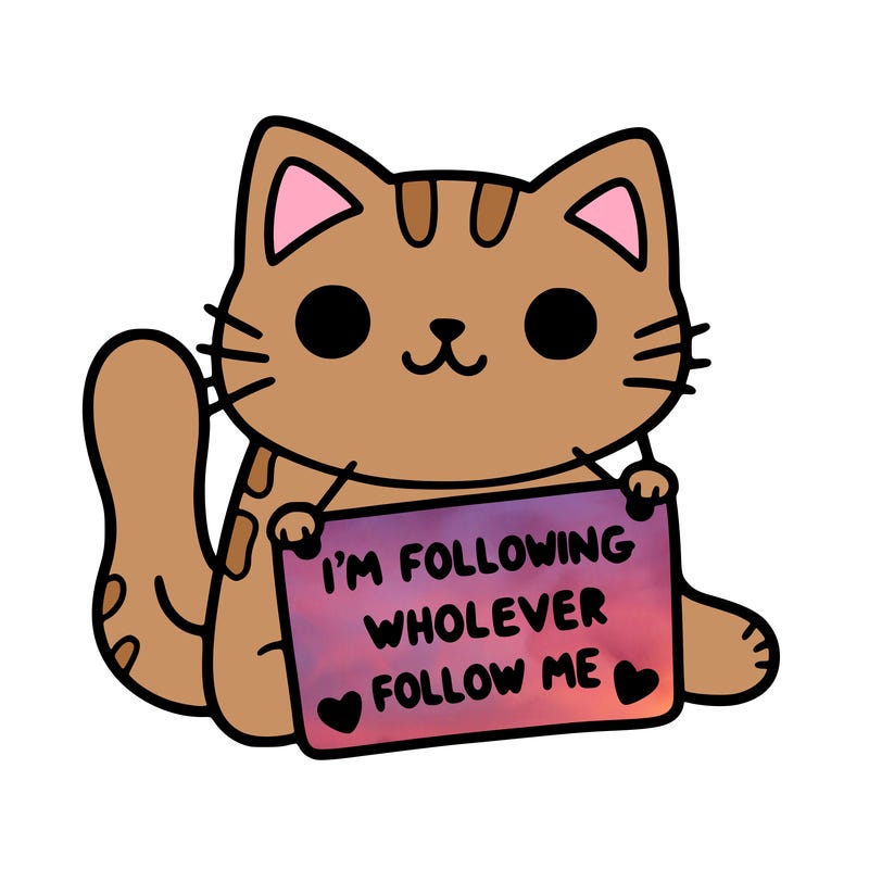 cat with a sign that says i’m following whoever follows me