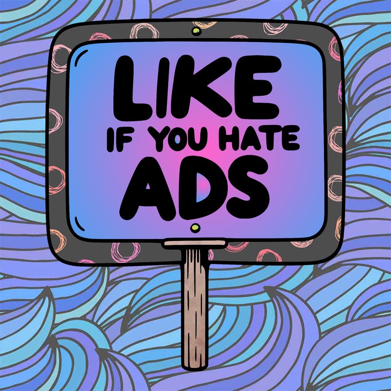 a sign that says like if you hate ads