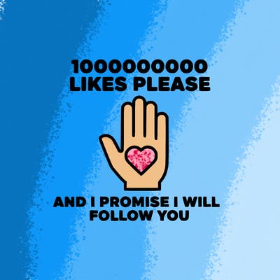 100000000000 likes please and i promise i will follow you