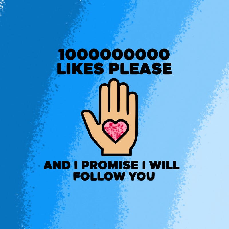 100000000000 likes please and i promise i will follow you