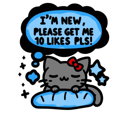 kitty taking a nap dream talking and saying "i'm new, please get me at least 10 likes pls!!"