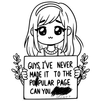 a girl holding up a sign that says, guys, i’ve never made it to the popular page, can you help me?