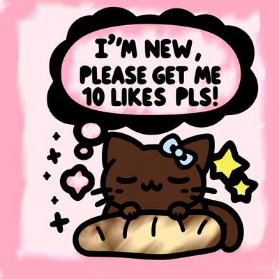 kitty taking a nap dream talking and saying "i'm new, please get me at least 10 likes pls!!"