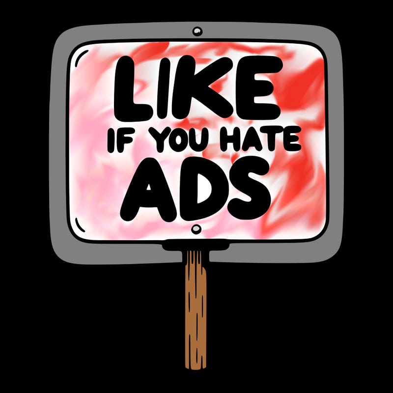 a sign that says like if you hate ads