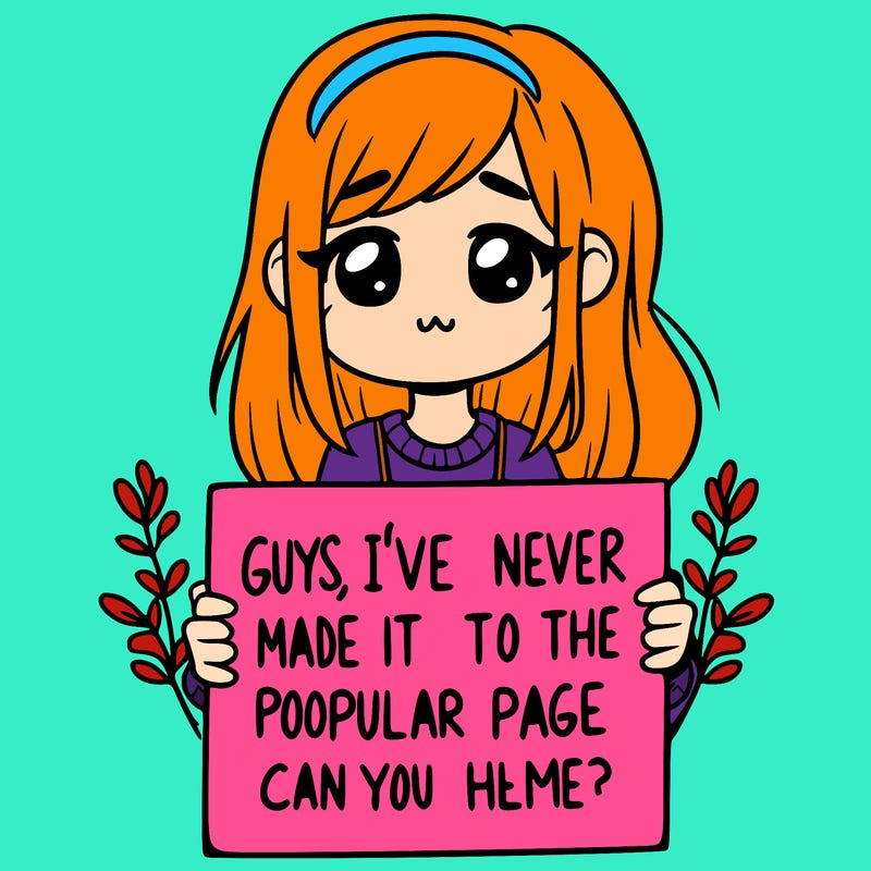 a girl holding up a sign that says, guys, i’ve never made it to the popular page, can you help me?