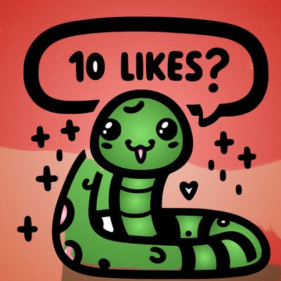 cute snake saying "10 likes?"