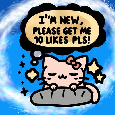 kitty taking a nap dream talking and saying "i'm new, please get me at least 10 likes pls!!"