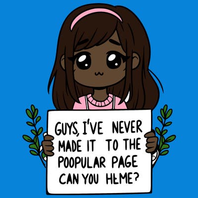 a girl holding up a sign that says, guys, i’ve never made it to the popular page, can you help me?