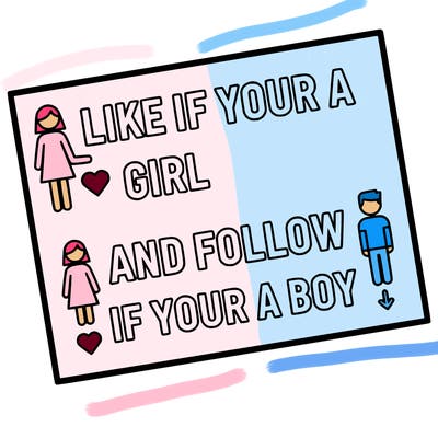 like if your a girl and follow if your a boy
