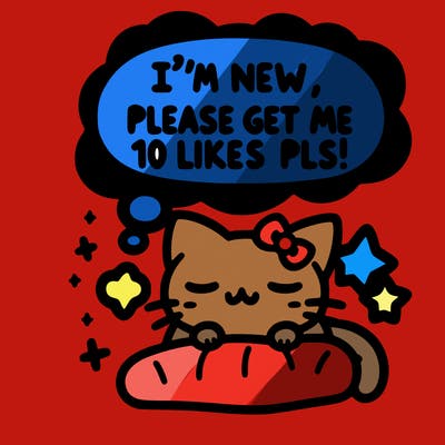 kitty taking a nap dream talking and saying "i'm new, please get me at least 10 likes pls!!"