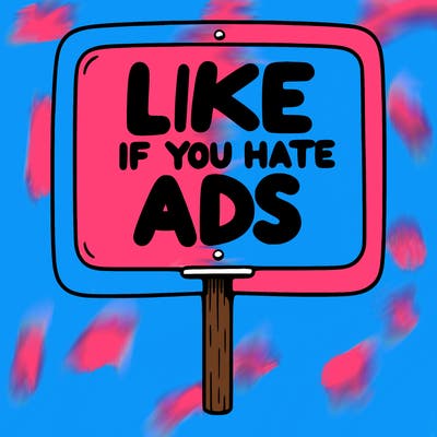 a sign that says like if you hate ads