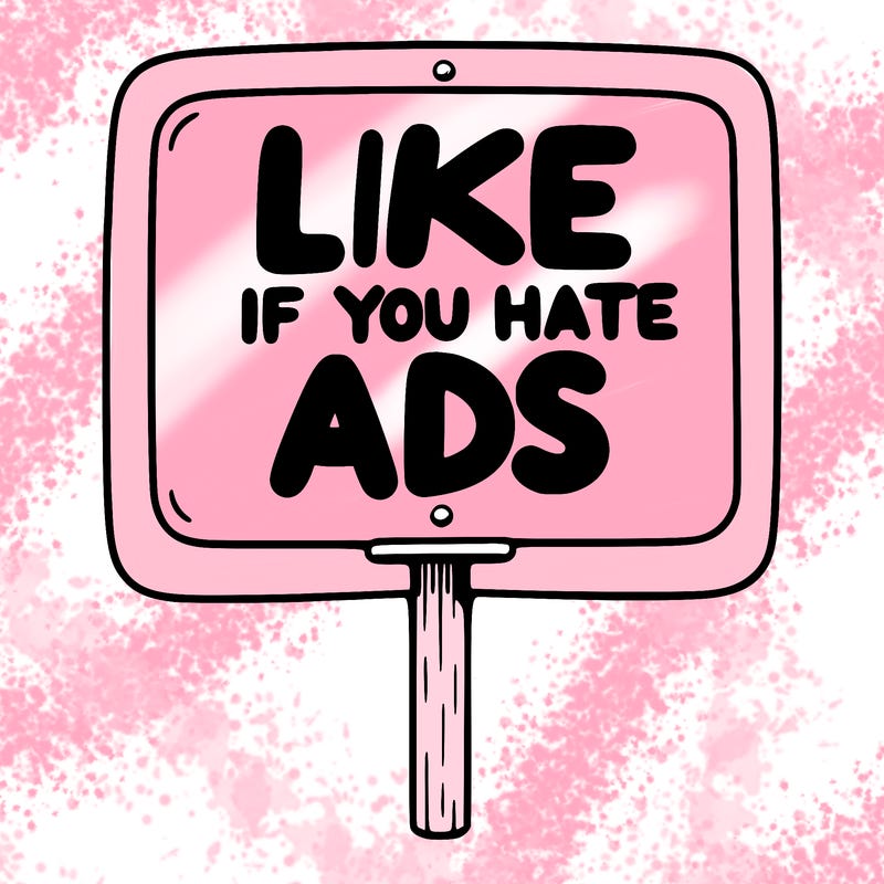 a sign that says like if you hate ads