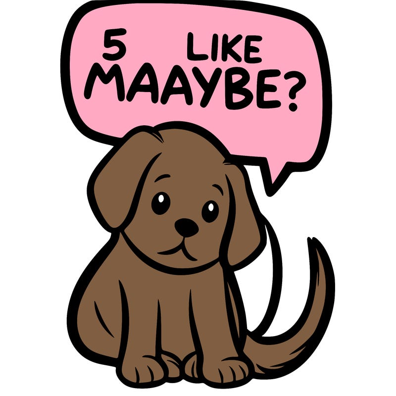 a puppy that says 5 like maybe