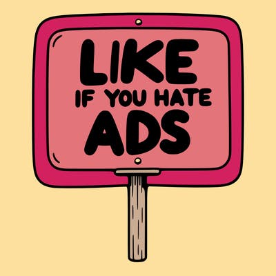 a sign that says like if you hate ads
