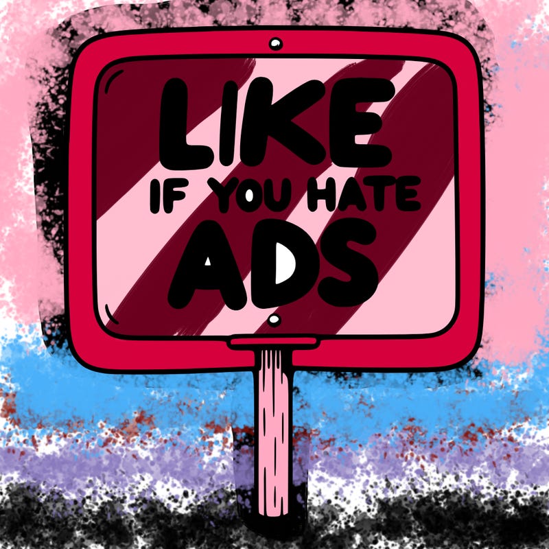a sign that says like if you hate ads