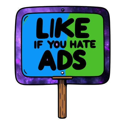 a sign that says like if you hate ads