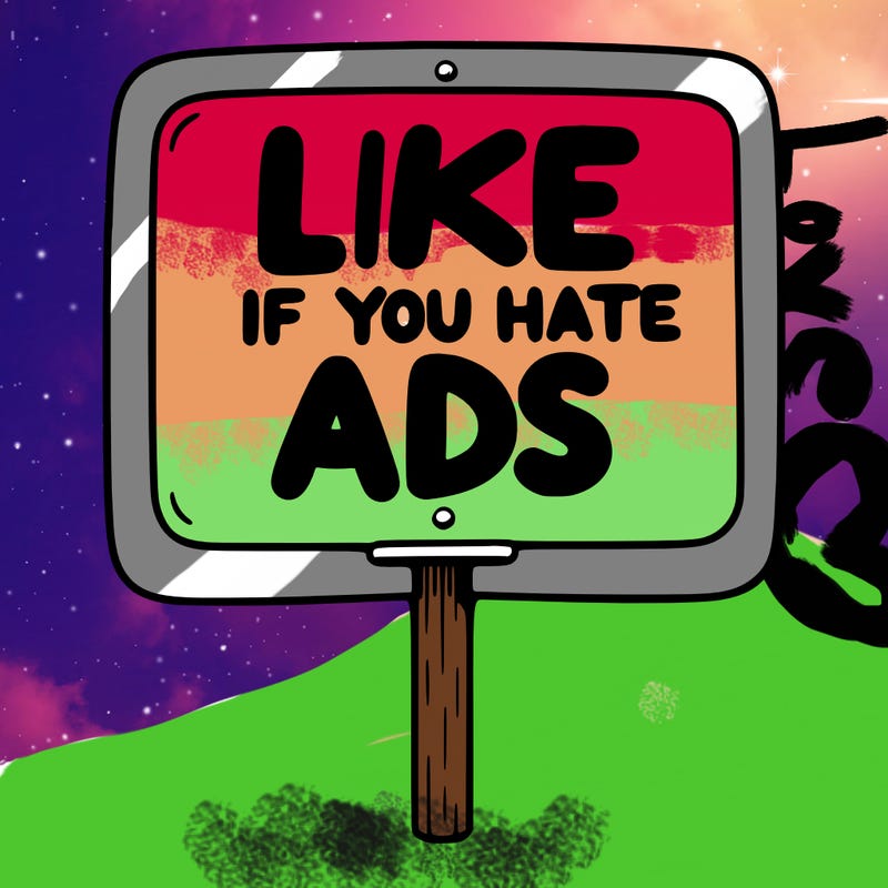 a sign that says like if you hate ads