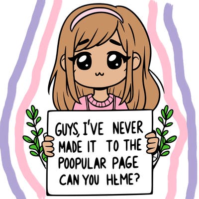 a girl holding up a sign that says, guys, i’ve never made it to the popular page, can you help me?