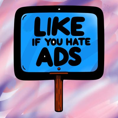 a sign that says like if you hate ads