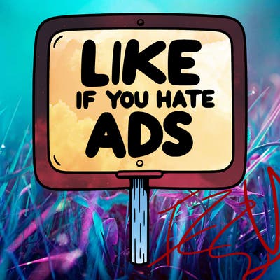 a sign that says like if you hate ads