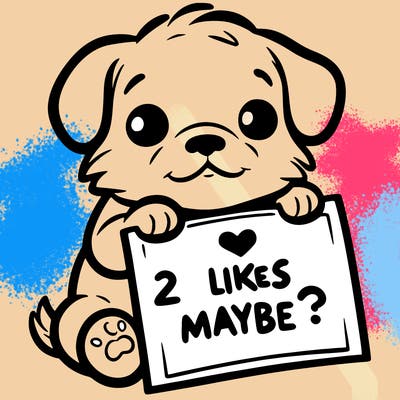 a puppy holding a sign that says 2 likes maybe?