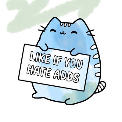 a kawii pusheen cat holding a sign that says like if you hate adds