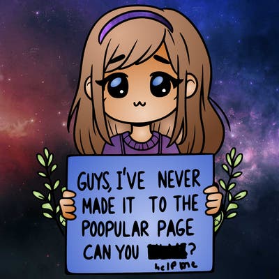 a girl holding up a sign that says, guys, i’ve never made it to the popular page, can you help me?