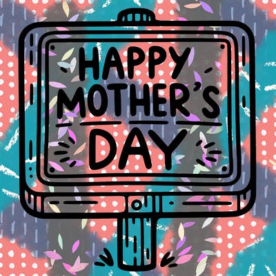 a sign that says happy mother’s day