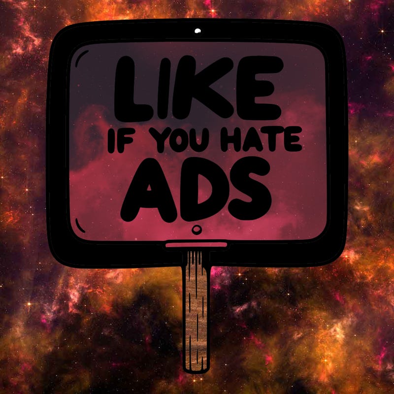 a sign that says like if you hate ads
