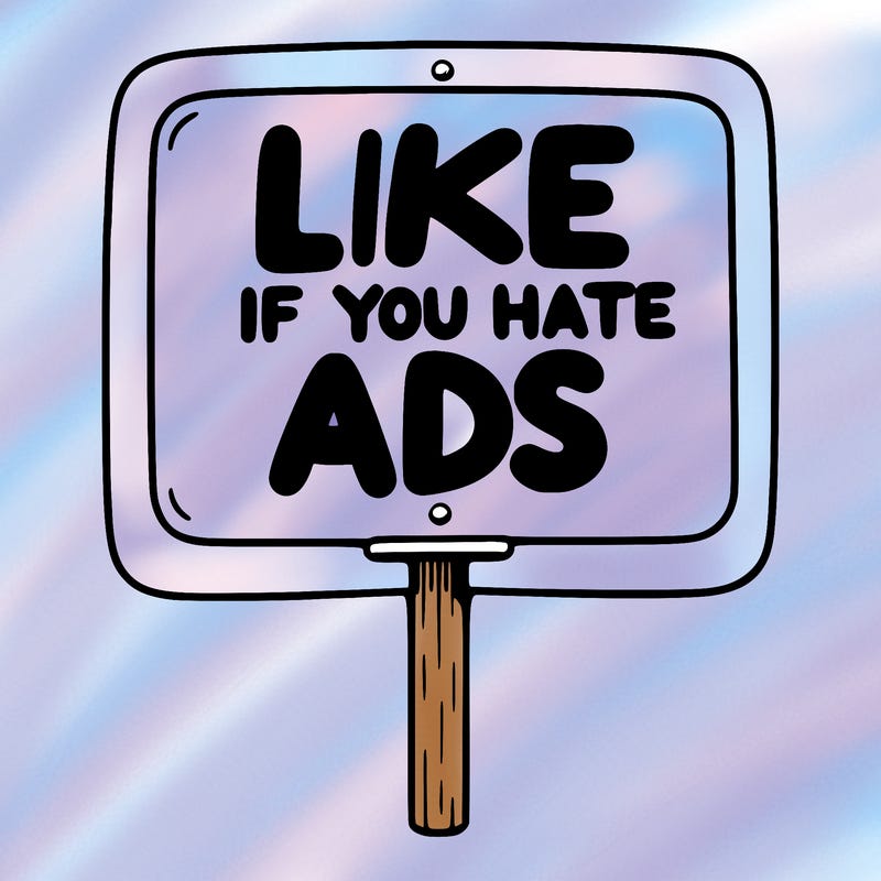 a sign that says like if you hate ads