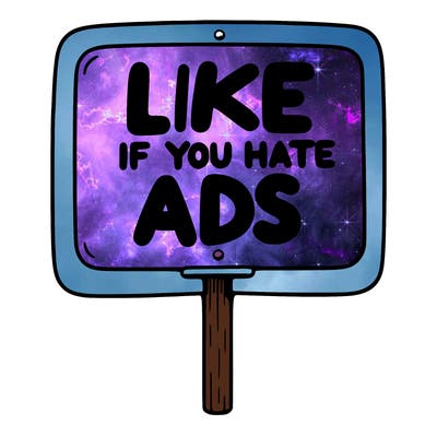 a sign that says like if you hate ads